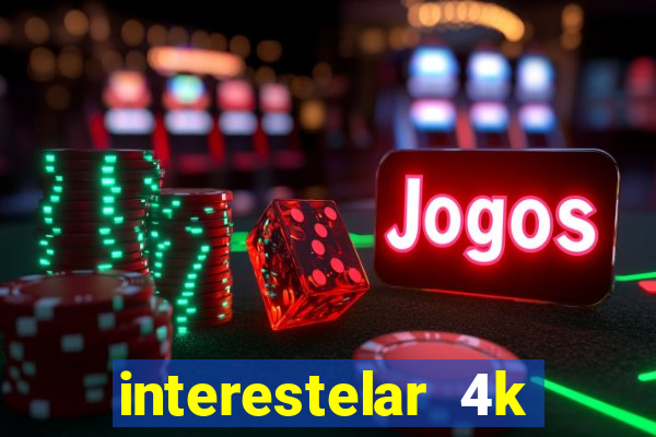 interestelar 4k dublado torrent